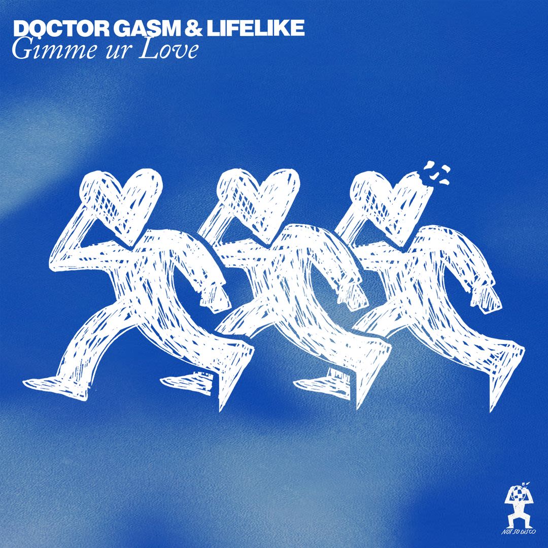 Gimme Ur love — Doctor Gasm, Lifelike